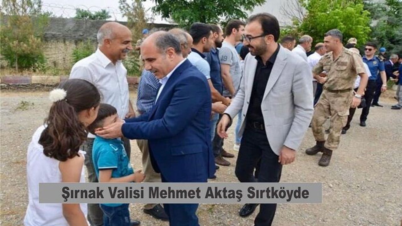 Şırnak Valisi Aktaş'tan Sırtköy Beldesine Ziyaret