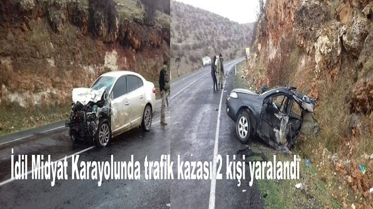 İdil Midyat Karayolunda trafik kazası 2 kişi yaralandı