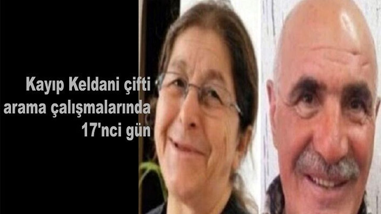 Kayıp Keldani çifti arama çalışmalarında 17'nci gün
