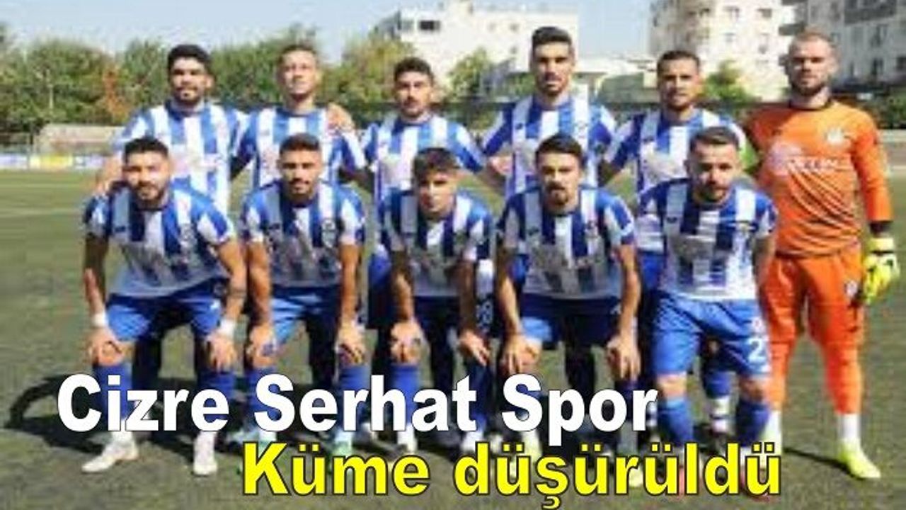 Cizre Serhat Spor şike gerekçesiyle küme düşürüldü!.