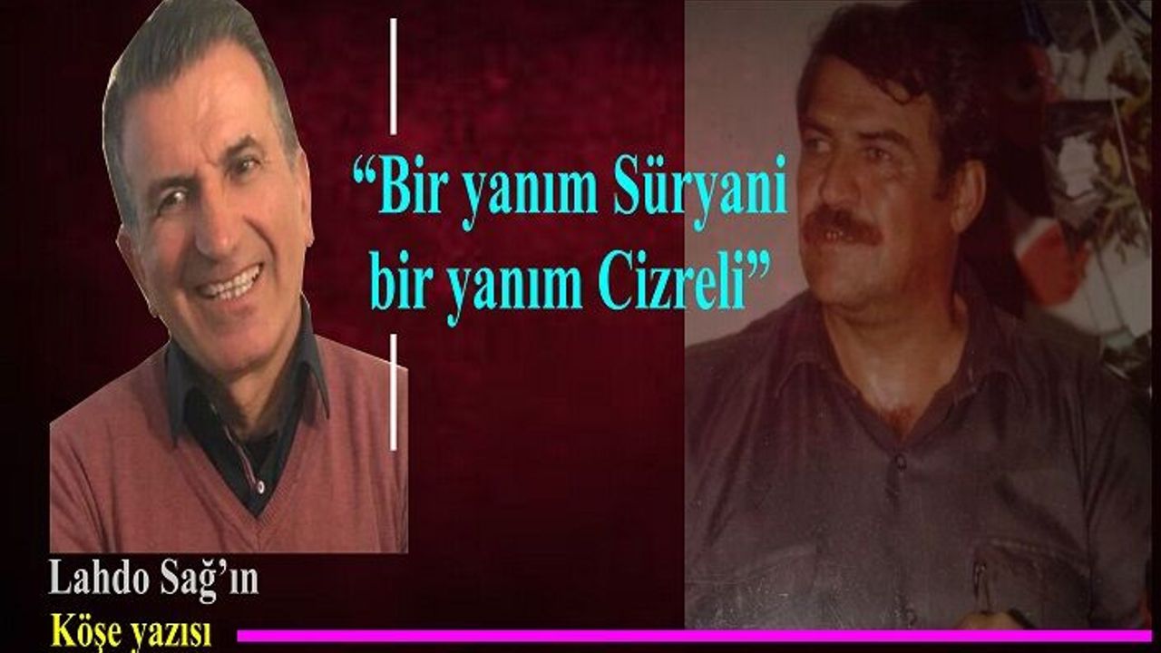 Bir yanım Süryani bir yanım Cizreli