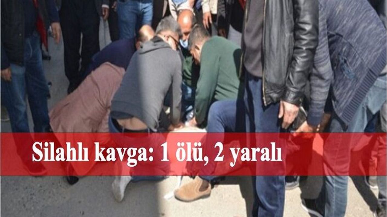 Silahlı kavga: 1 ölü, 2 yaralı