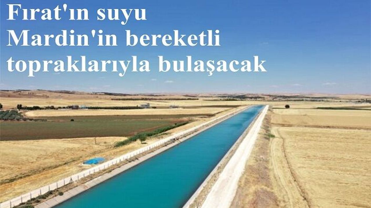 Mardin ovası fırat suyuyla buluşuyor