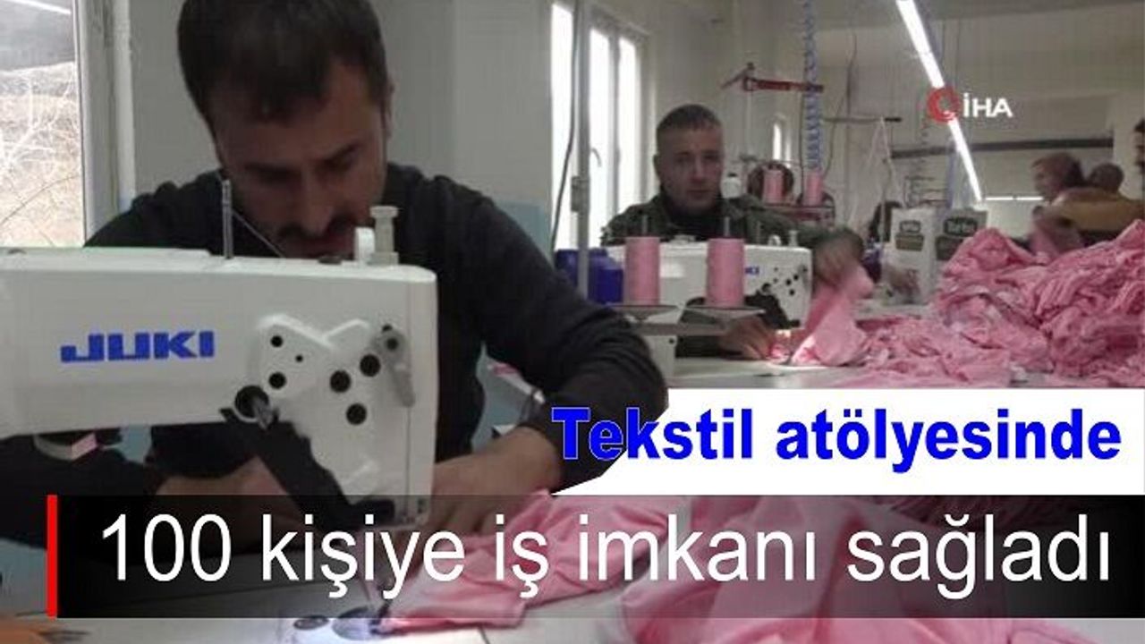 100 Kişiye ekmek kapısı oldu çalışanların yüzde 80 kadın