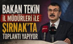 Bakan Tekin başkanlığında 81 il müdürü Şırnak'ta toplanacak