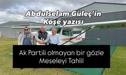 Ak Partili olmayan bir gözle meseleyi tahlil