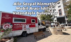Aile Sosyal hizmetleri müdürlüğün mobil aracı İdil’de
