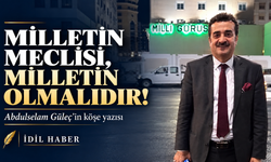 MİLLETİN MECLİSİ, MİLLETİN OLMALIDIR!