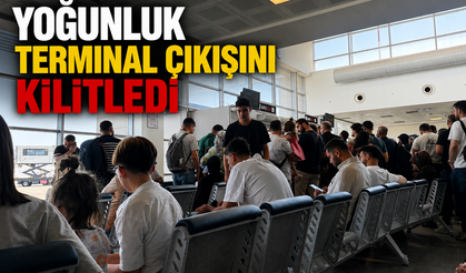 Terminal çıkışında yoğunluk işlem yapmayı zorlaştırdı
