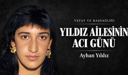 Ayhan yıldız hayatını kaybetti