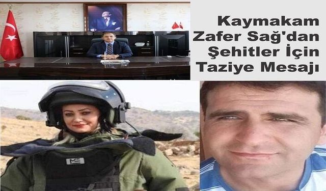 Kaymakam Zafer SAĞ'dan Şehitler İçin Taziye Mesajı