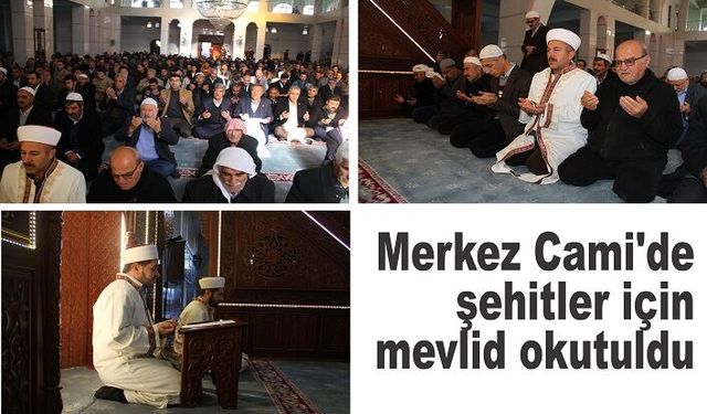 Merkez Cami'de şehitler için mevlid okutuldu