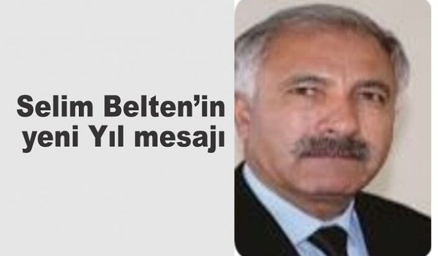 Selim Belten'den yeni yıl mesajı