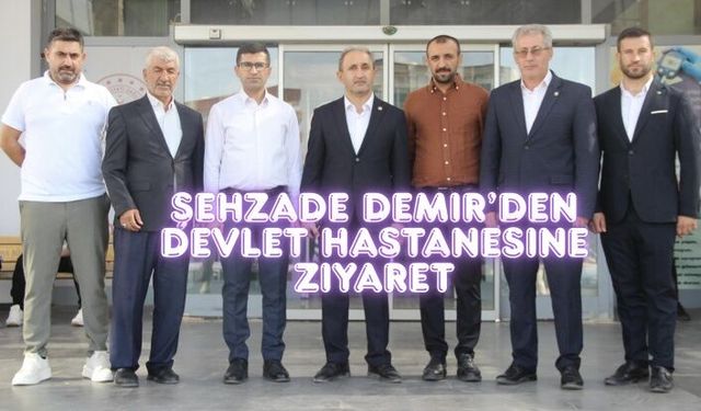 Şehzade Demir’den İdil’e ziyaret