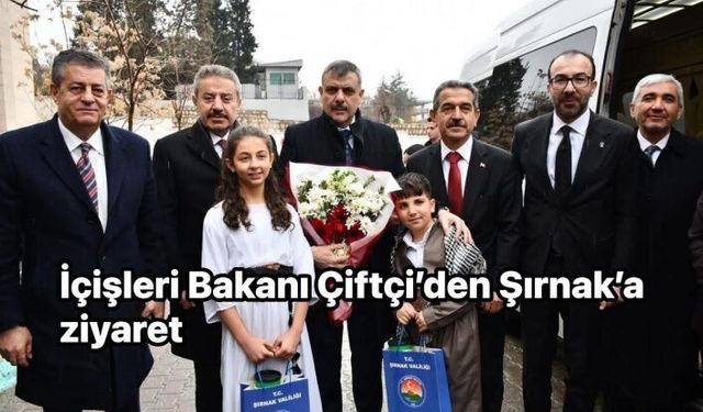 İçişleri Bakanı’dan Şırnak’a ziyaret