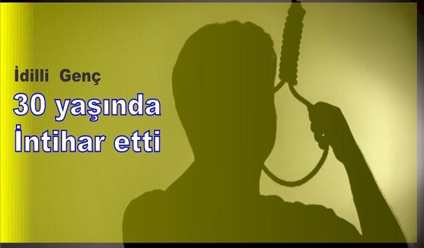 30 yaşında intihar ederek hayatına son verdi