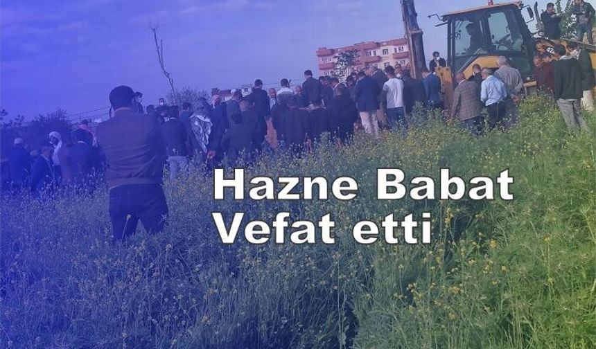 Hazne Babat vefat etti