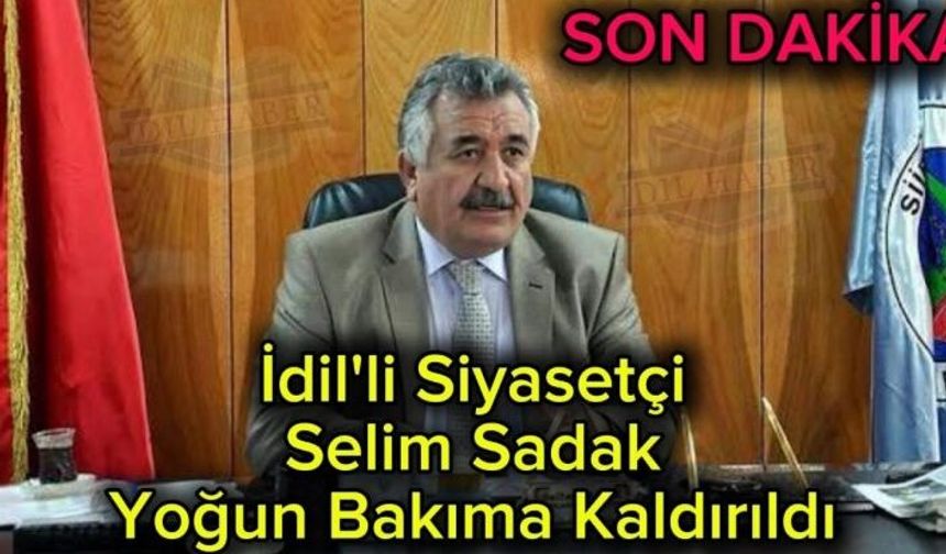 Sadak yoğun bakıma kaldırıldı