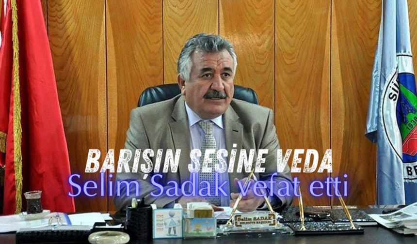 Kürt Siyasetinin Barışçı Yüzü Selim Sadak Hayatını Kaybetti