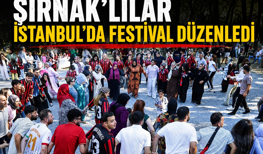 İstanbul’da Şırnak Festivali düzenlendi