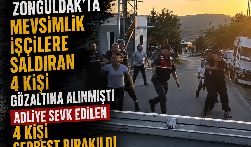 Zonguldak’ta Adliye’ye sevk edilen 4 kişi serbest bırakıldı