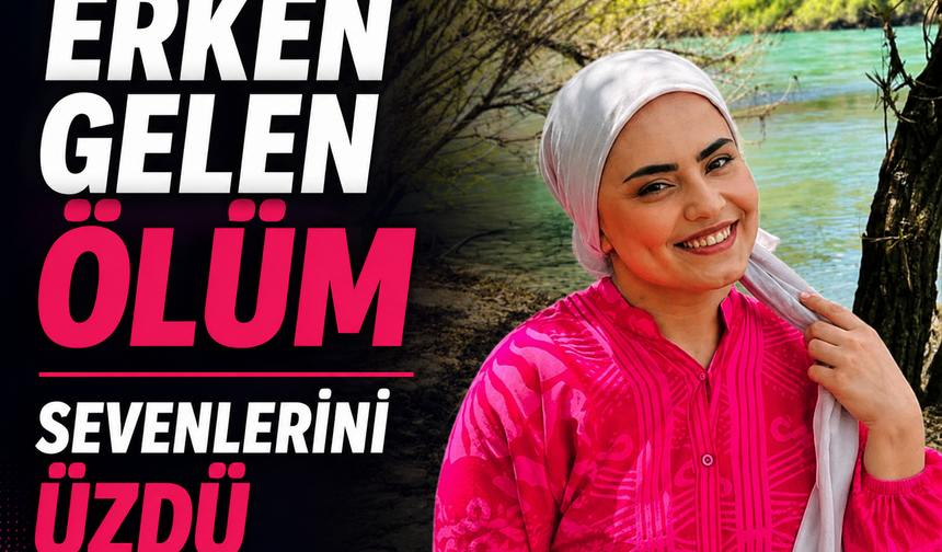 Yeşim’in vefatı sevenlerini üzdü