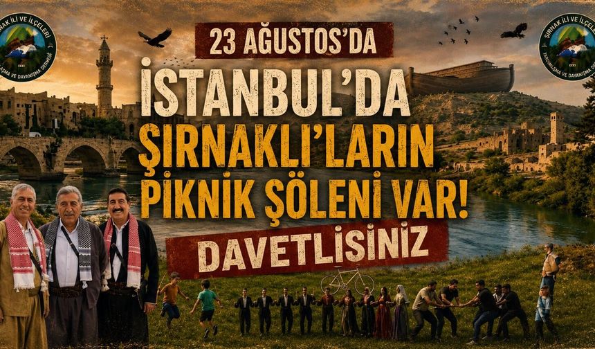 İstanbul’daki Şırnaklılar piknik şöleninde buluşacak