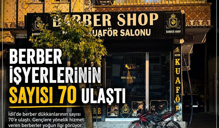 idil’de Berber Sayısı 70’e Dayandı
