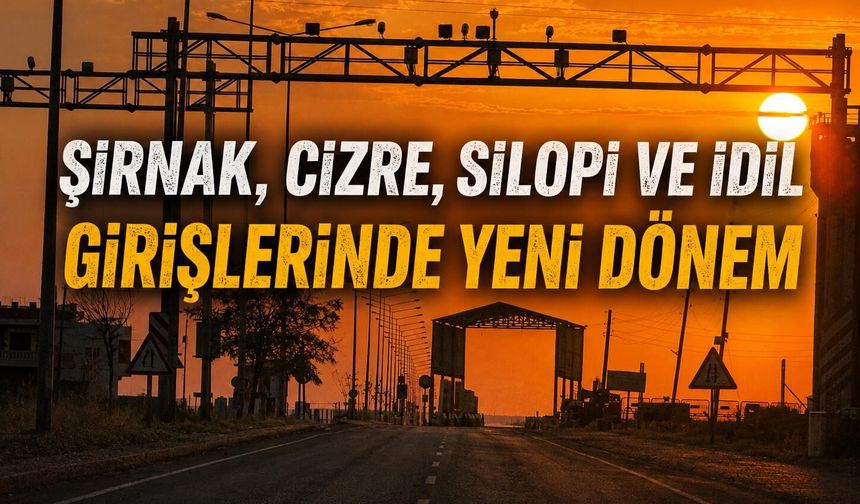 Şırnak’ta Girişlerdeki Güvenlik Kontrol Noktaları Kaldırıldı