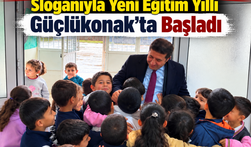 Güçlükonak’ta eğitim heyecanı doruktaydı
